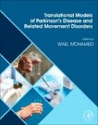 Wael (EDT) Mohamed, Wael Mohamed - Translational Models of Parkinson s Disease and Related Movement