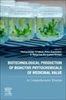 A. Ranga Rao, P B Kavi Kishor, P. B. Kavi (Vignan’s Foundation for Science Kishor, Kishor P. B. Kavi, T. Pullaiah, T. (Department of Botany Pullaiah... - Biotechnological Production of Bioactive Phytochemicals of Medicinal Value