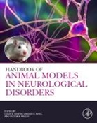 Colin R Martin, Colin R Martin, Colin R. Martin, Vinood B Patel, Vinood B. (Reader in Clinical Biochemistry Patel, Patel Vinood B.... - Handbook of Animal Models in Neurological Disorders