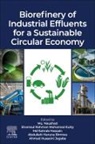 Abdullahi Haruna Birniwa, Ahmad Hussaini Jagaba, Abdullahi Haruna Birniwa, Sohrab Hossain, Ahmad Hussaini Jagaba, Shamsul Rahman Mohamed Kutty... - Biorefinery of Industrial Effluents for a Sustainable Circular Economy