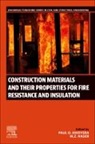 Paul O Awoyera, M. Z. Naser, M Z Naser, Paul O. Awoyera - Construction Materials and Their Properties for Fire Resistance and Insulation