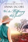 Anna Jacobs - Die Australien-Töchter - Wo die Hoffnung dich findet