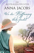 Anna Jacobs - Die Australien-Töchter - Wo die Hoffnung dich findet