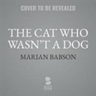 Marian Babson - The Cat Who Wasn't a Dog Lib/E (Hörbuch)