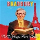 Ray D Bradbury, Jesse Bernstein, Mark Bramhall, Marc Cashman, Kirsten Potter - We'll Always Have Paris Lib/E (Hörbuch)