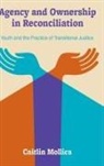 Caitlin Mollica - Agency and Ownership in Reconciliation