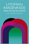 Victoria V. Wolcott, Victoria V. (EDT) Wolcott, Victoria V Wolcott, Victoria V. Wolcott - Utopian Imaginings