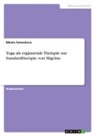 Nikola Tomeckova - Yoga als ergänzende Therapie zur Standardtherapie von Migräne
