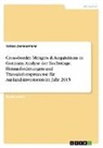 Tobias Zimmermann - Cross-border Mergers & Acquisitions in Germany. Analyse der Rechtslage, Herausforderungen und Transaktionsprozesse für Auslandsinvestoren im Jahr 2015