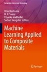 Vinod Kushvaha, Priyanka Madhushri, Priyanka Madhushri et al, M R Sanjay, M. R. Sanjay, Suchart Siengchin - Machine Learning Applied to Composite Materials