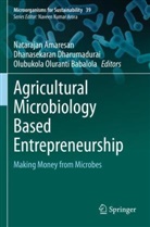 Natarajan Amaresan, Olubukola Oluranti Babalola, Dhanasekaran Dharumadurai, Olub Oluranti Babalola - Agricultural Microbiology Based Entrepreneurship