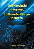 Ute Mrozinski - Der ewige Treck, Teil II