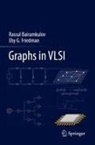 Rassul Bairamkulov, Eby G Friedman, Eby G. Friedman - Graphs in VLSI