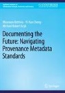 Rhiannon Bettivia, Yi-Yun Cheng, Michael Rob Gryk, Michael Robert Gryk - Documenting the Future: Navigating Provenance Metadata Standards