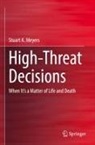 Stuart Meyers - High-Threat Decisions