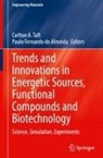 Carlton A Taft, Paulo Fernando de Almeida, Fernando de Almeida, Carlton A. Taft - Trends and Innovations in Energetic Sources, Functional Compounds and Biotechnology
