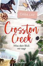 Cara Lay - Crosston Creek - Was dein Blick mir sagt