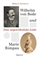 Birgit Jochens - Wilhelm von Bode und Marie Rimpau