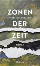 Michaela Maria Müller - Zonen der Zeit