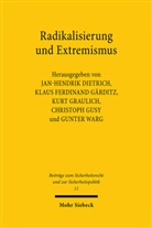 Jan-Hendrik Dietrich, Klaus Ferdinand Gärditz, Klaus Ferdinand Gärditz, Kurt Graulich, Kurt Graulich u a, Christoph Gusy... - Radikalisierung und Extremismus