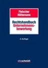 Fleischer, Fleischer, Holger Fleischer, Hüttemann, Hüttemann, Rainer Hüttemann... - Rechtshandbuch Unternehmensbewertung