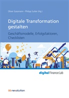 Oliver Gassmann, Oliver Sutter - Digitale Transformation gestalten