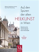 Bibiane Krapfenbauer-Horsky, Hans-Pet Petutschnig, Hans-Peter Petutschnig - Auf den Spuren der alten Heilkunst in Wien