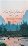 Timothy Wong - How God Interacts with the Physical World