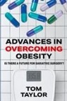 Tom Taylor - Advances in Overcoming Obesity