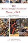 Ankita Kashyap, Krishna N. Sharma - The Chronic Fatigue Syndrome Mastery Bible