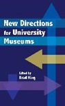 Brad King, Brad King, King Brad - New Directions for University Museums