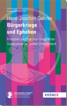 Hans-Joachim Gehrke - Bürgerkriege und Epheben
