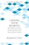 Benjamin P Davis, Benjamin P. Davis - Choose Your Bearing