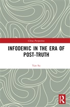Yan Su, Su Yan - Infodemic in the Era of Post-Truth