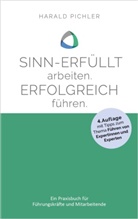 Harald Pichler, Harald Pichler - Sinn-erf&uuml;llt arbeiten. Erfolgreich f&uuml;hren.