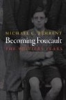 Michael C Behrent, Michael C. Behrent - Becoming Foucault