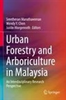 Wendy Y. Chen, Sreetheran Maruthaveeran, Justin Morgenroth, Wendy Y Chen - Urban Forestry and Arboriculture in Malaysia