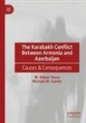 Michael M Gunter, Michael M. Gunter, M Hakan Yavuz, M. Hakan Yavuz - The Karabakh Conflict Between Armenia and Azerbaijan
