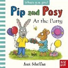 Kristin Atherton, Axel Scheffler - Pip and Posy, Where Are You? At the Party (A Felt Flaps Book)