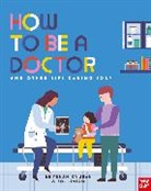 Dr Punam Krishan, Punam Krishan, Sol Linero, Linero Sol - How to Be a Doctor and Other Life-Saving Jobs