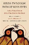 Dennis Gaffin, Gaffin Dennis - Birds Through Indigenous Eyes