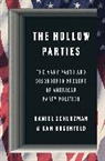 Sam Rosenfeld, Rosenfeld Sam, Daniel Schlozman, Daniel Rosenfeld Schlozman, Schlozman Daniel - Hollow Parties