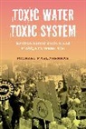 Michael Mascarenhas, Prof. Michael Mascarenhas - Toxic Water, Toxic System