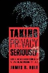 James B. Rule - Taking Privacy Seriously