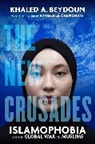 Khaled A. Beydoun - New Crusades