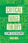 Ruben J. Garcia, Garcia Ruben J. - Critical Wage Theory