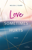 Melissa C Feurer, Melissa C. Feurer - Love Sometimes Hurts