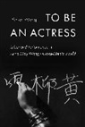 Yiman Wang, Wang Yiman - To Be an Actress