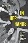 Dr. Emma Day, Emma Day - In Her Hands