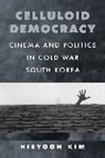 Hieyoon Kim - Celluloid Democracy